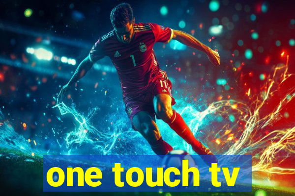 one touch tv